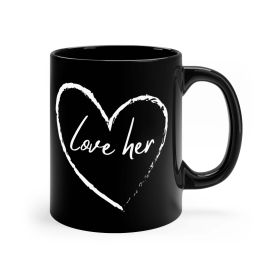 Black Ceramic Mug - 11oz, Say It Soul Love Her